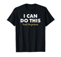 I Can Do This Trust Process T-Shirt - Fun Novelty Design Men Women - T-Shirt, Sweatshirt, Hoodie