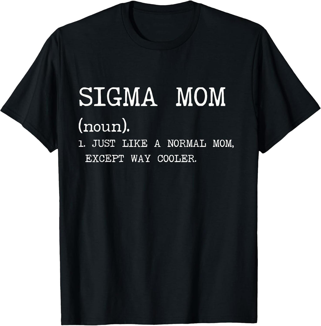 Sigma Moms and Grandmothers Merch Unisex T-shirt, Sweatshirt, Hoodie, Long Sleeve Tee - T-Shirt, Sweatshirt, Hoodie