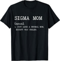 Sigma Moms and Grandmothers Merch Unisex T-shirt, Sweatshirt, Hoodie, Long Sleeve Tee - T-Shirt, Sweatshirt, Hoodie