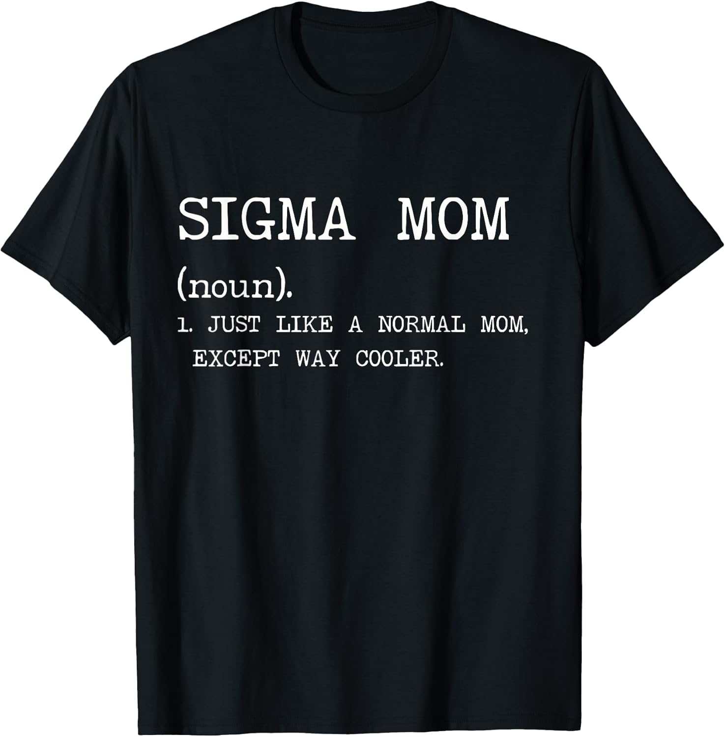 Sigma Moms and Grandmothers Merch Unisex T-shirt, Sweatshirt, Hoodie, Long Sleeve Tee - T-Shirt, Sweatshirt, Hoodie