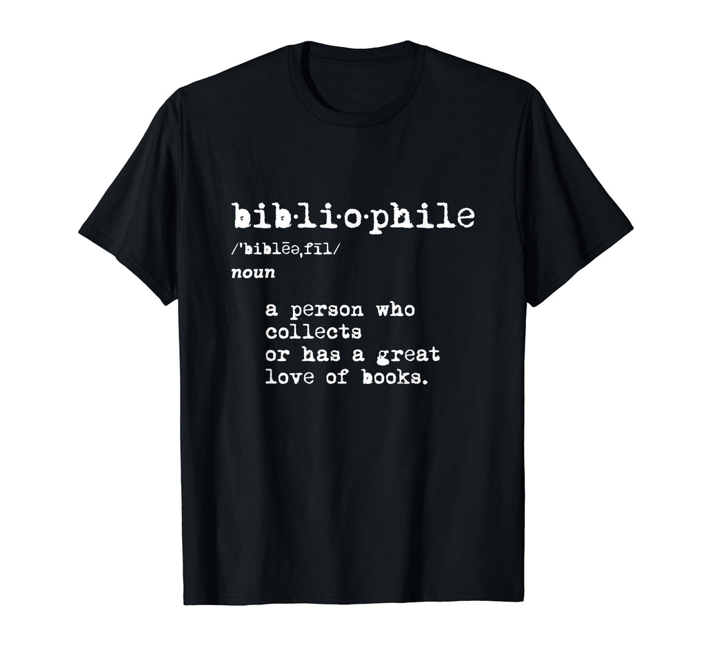 Bibliophile Definition Booklover Gift T-Shirt - Unique Graphic Men Women - T-Shirt, Sweatshirt, Hoodie
