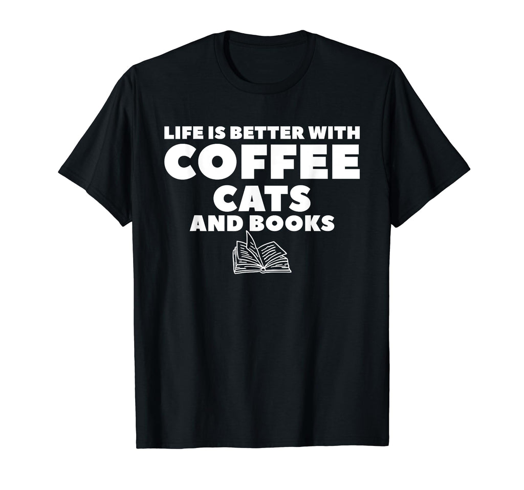 Life Is Better Coffee Cats And Books T-Shirt - Aesthetic Graphic Men Women - T-Shirt, Sweatshirt, Hoodie