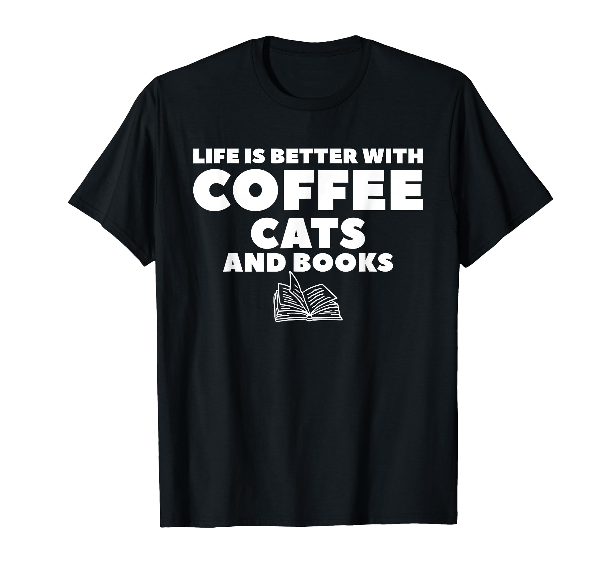 Life Is Better Coffee Cats And Books T-Shirt - Aesthetic Graphic Men Women - T-Shirt, Sweatshirt, Hoodie