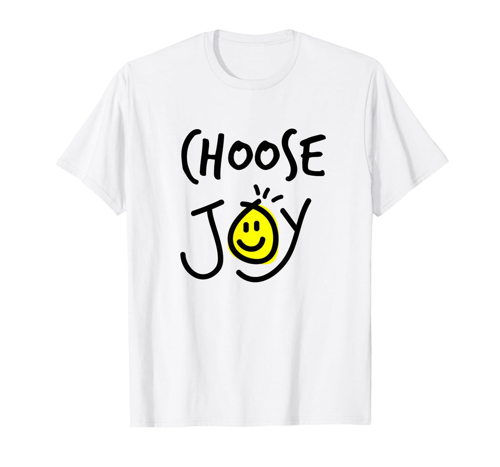 Choose Joy Happiness Love Inspirational T-Shirt - Unique Graphic Unisex - T-Shirt, Sweatshirt, Hoodie