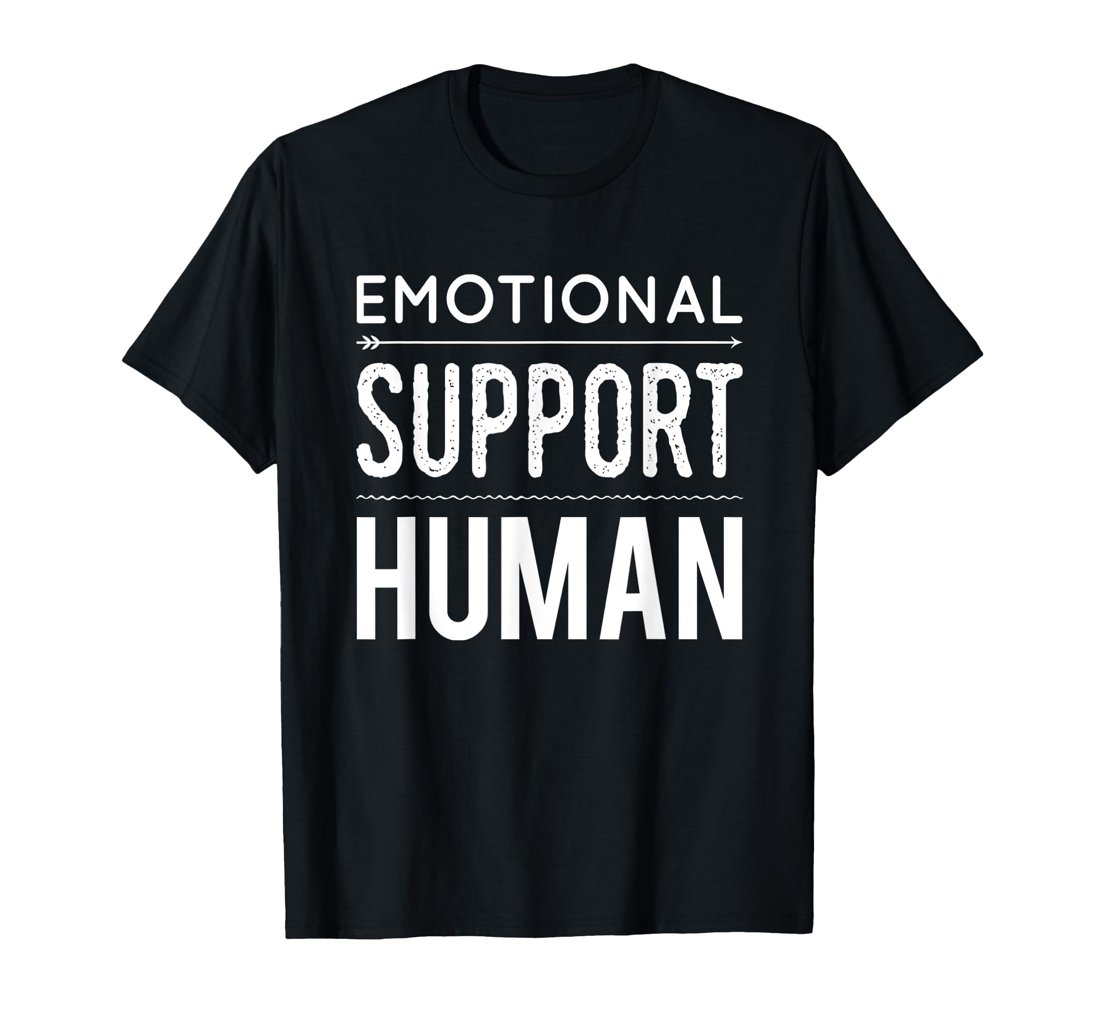 Emotional Support Human Therapist T-Shirt - Fun Novelty Design for Adults - T-Shirt, Sweatshirt, Hoodie