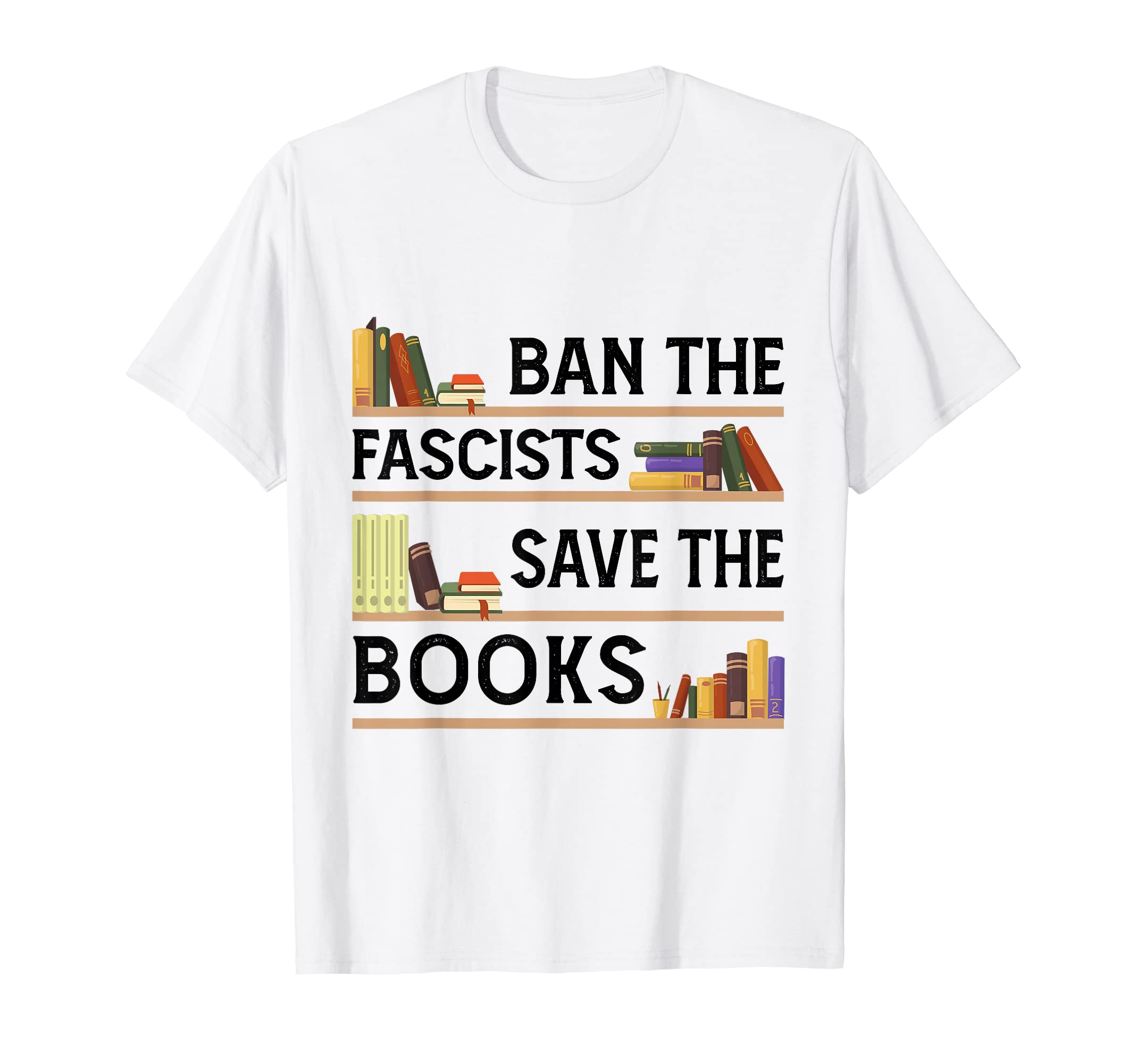 Ban Fascists Save Books Book Lover T-Shirt - Aesthetic Graphic for Adults - T-Shirt, Sweatshirt, Hoodie