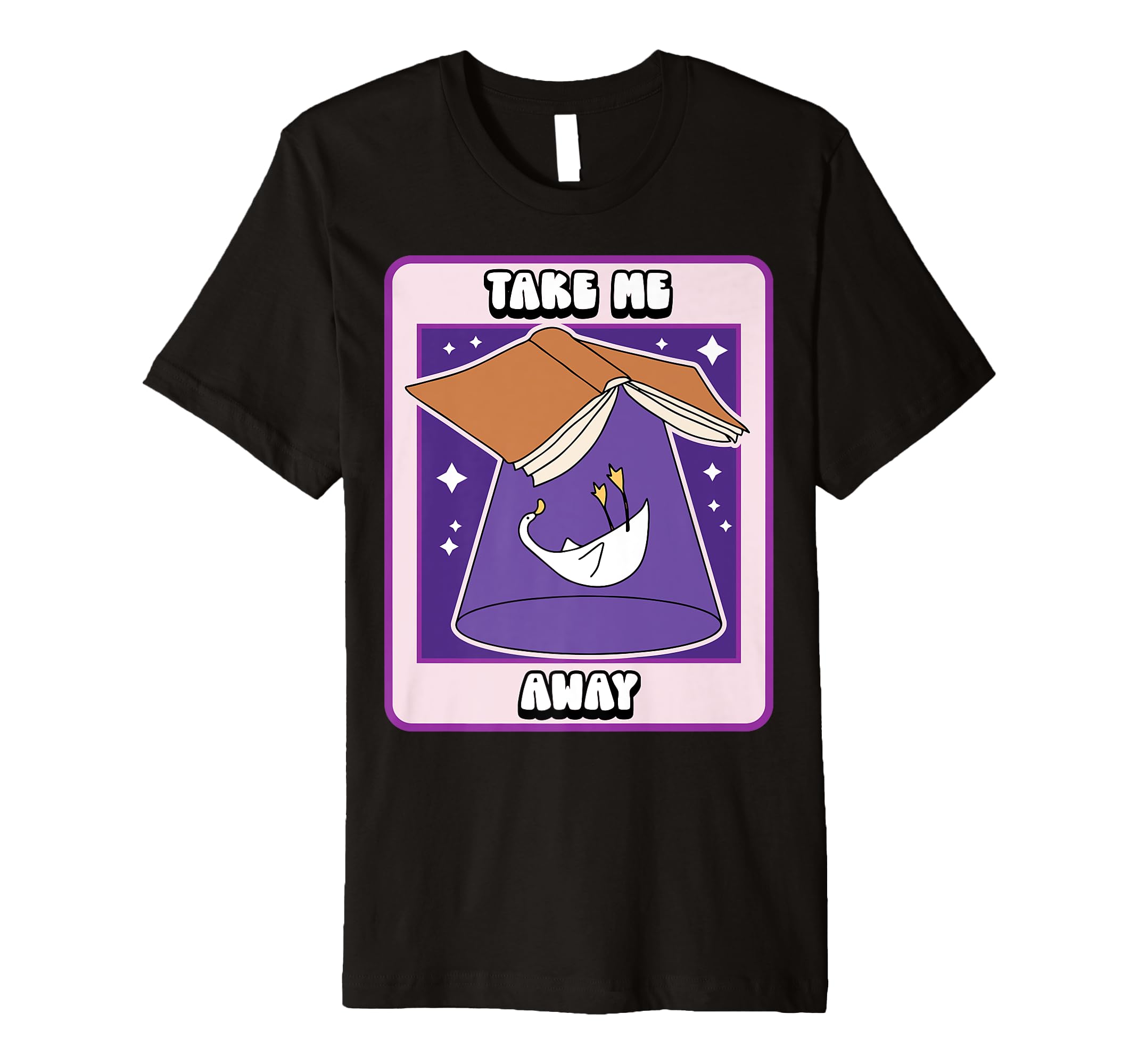 Book Lover Goose Take Me Away T-Shirt - Casual Everyday Wear for Adults - T-Shirt, Sweatshirt, Hoodie