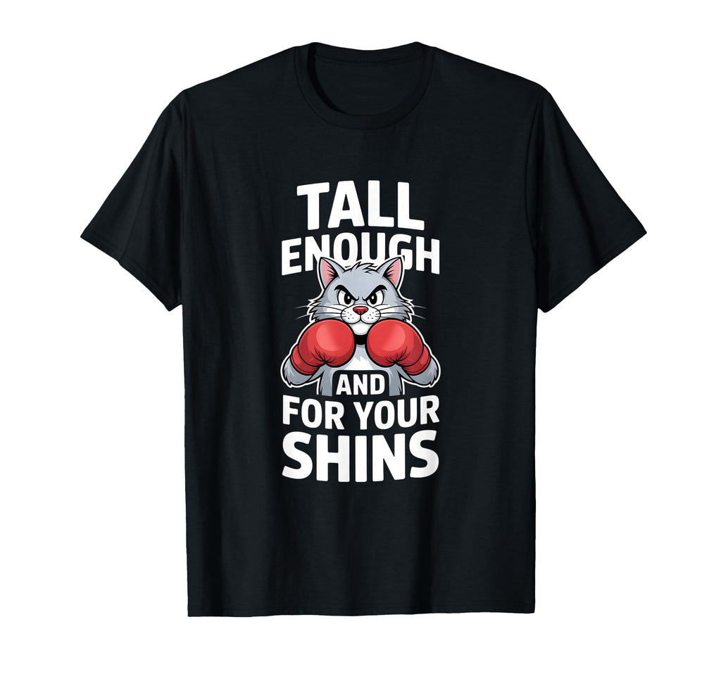 Tall Enough Your Shins Funny Boxing T-Shirt - Minimalist Print Men Women - T-Shirt, Sweatshirt, Hoodie