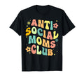 Anti Social Moms Club Groovy T-Shirt - Streetwear Style for Adults - T-Shirt, Sweatshirt, Hoodie