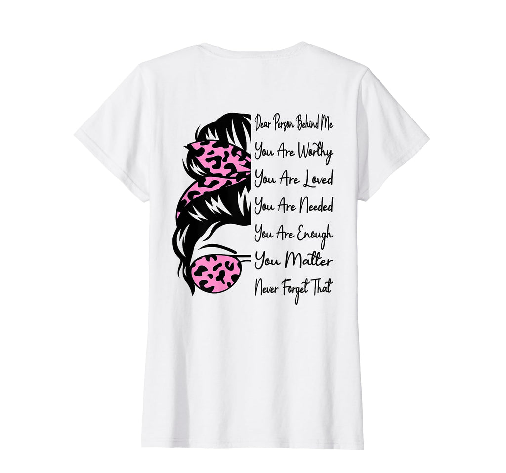 Dear Person Behind Me You Are Worthy T-Shirt - Trendy Graphic for Adults - T-Shirt, Sweatshirt, Hoodie