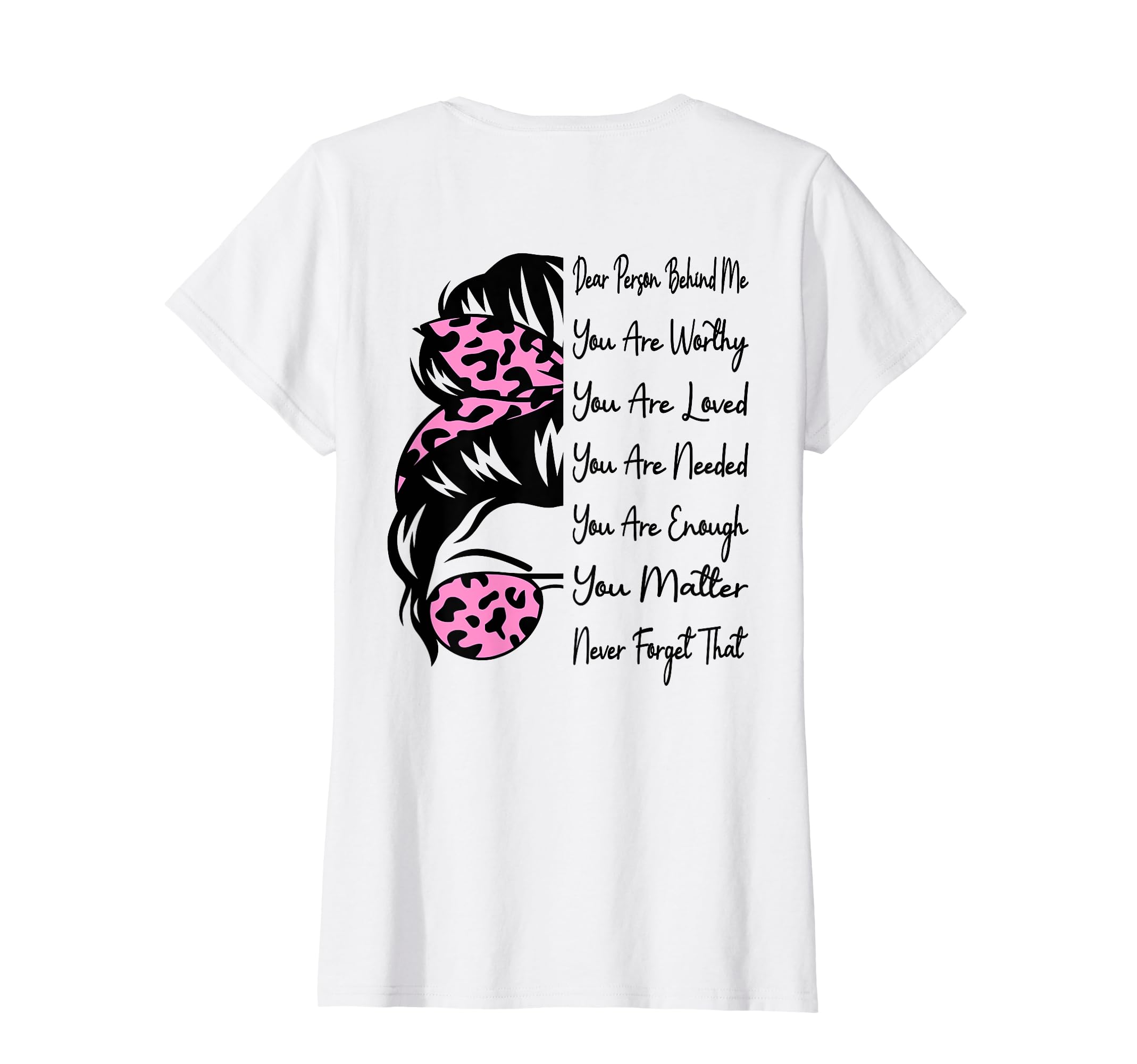 Dear Person Behind Me You Are Worthy T-Shirt - Trendy Graphic for Adults - T-Shirt, Sweatshirt, Hoodie