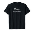 Funny Dog Pugs Better Than Therapy Dog T-Shirt - Graphic Print Men Women - T-Shirt, Sweatshirt, Hoodie