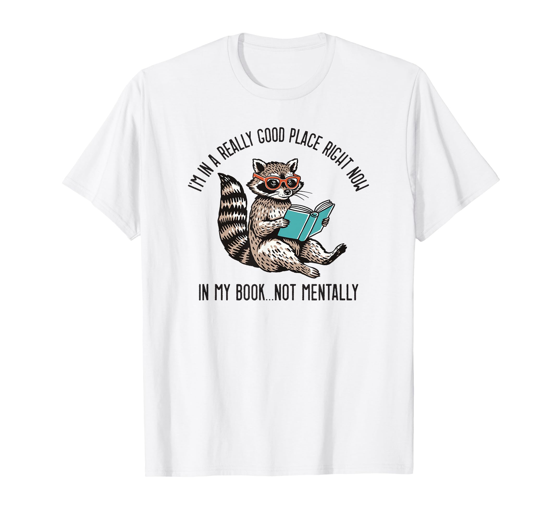 Im Really Good Place Right Now Book T-Shirt - Unique Graphic Men Women - T-Shirt, Sweatshirt, Hoodie