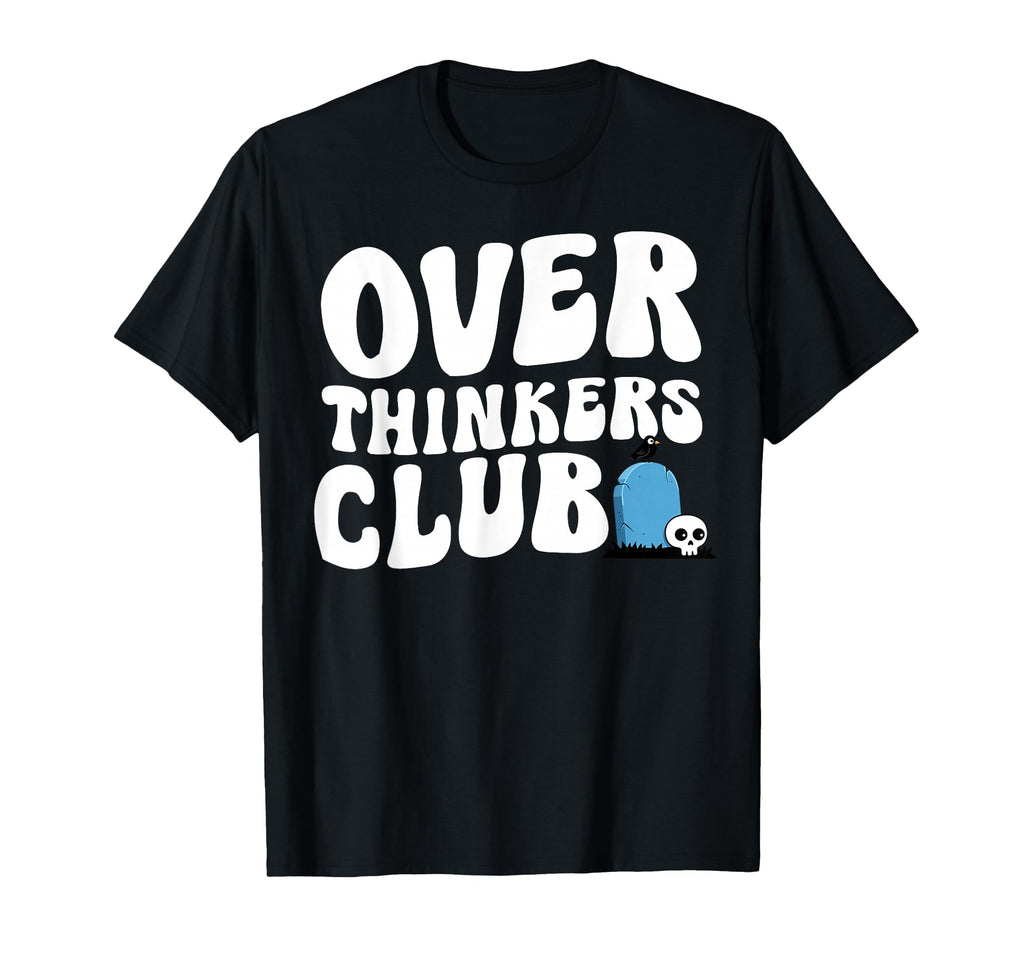 Overthinkers Club T-Shirt - Minimalist Print Unisex - T-Shirt, Sweatshirt, Hoodie