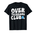 Overthinkers Club T-Shirt - Minimalist Print Unisex - T-Shirt, Sweatshirt, Hoodie