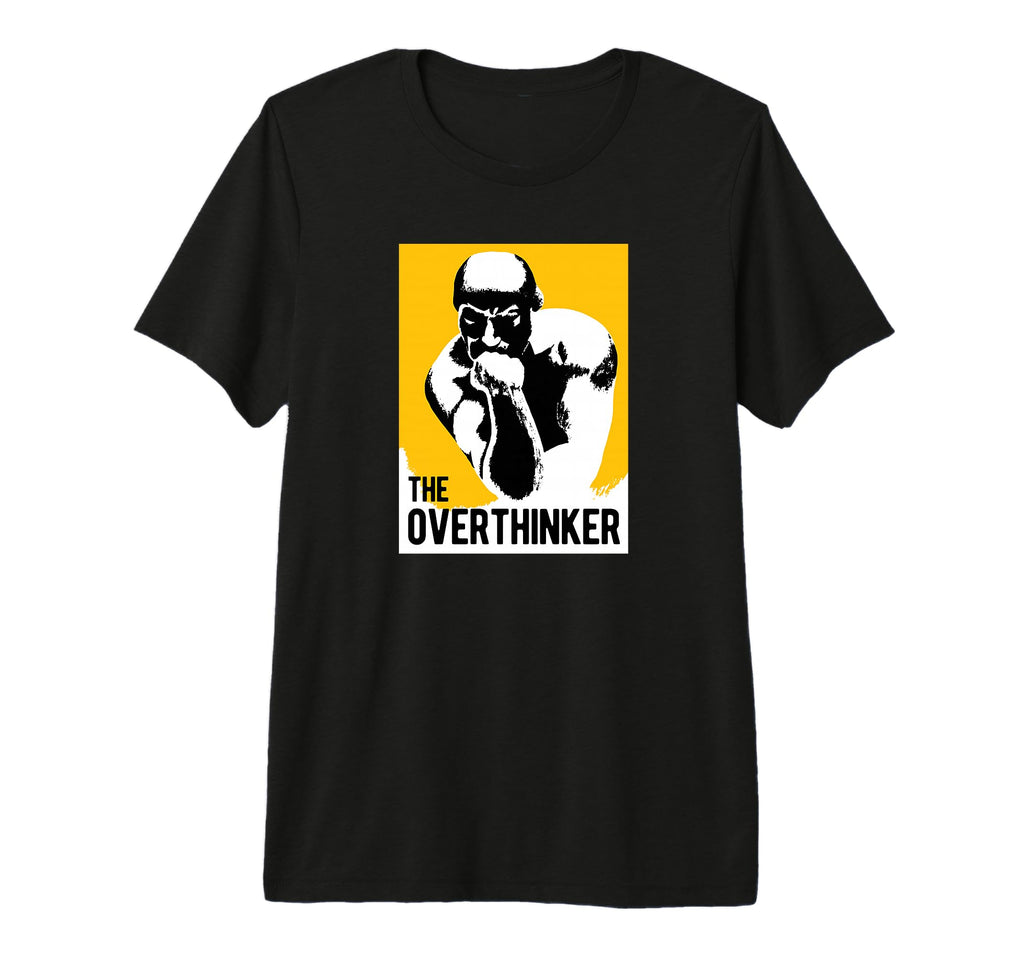 Overthinker Statue Parody Auguste Rodin T-Shirt - Trendy Graphic Men Women - T-Shirt, Sweatshirt, Hoodie