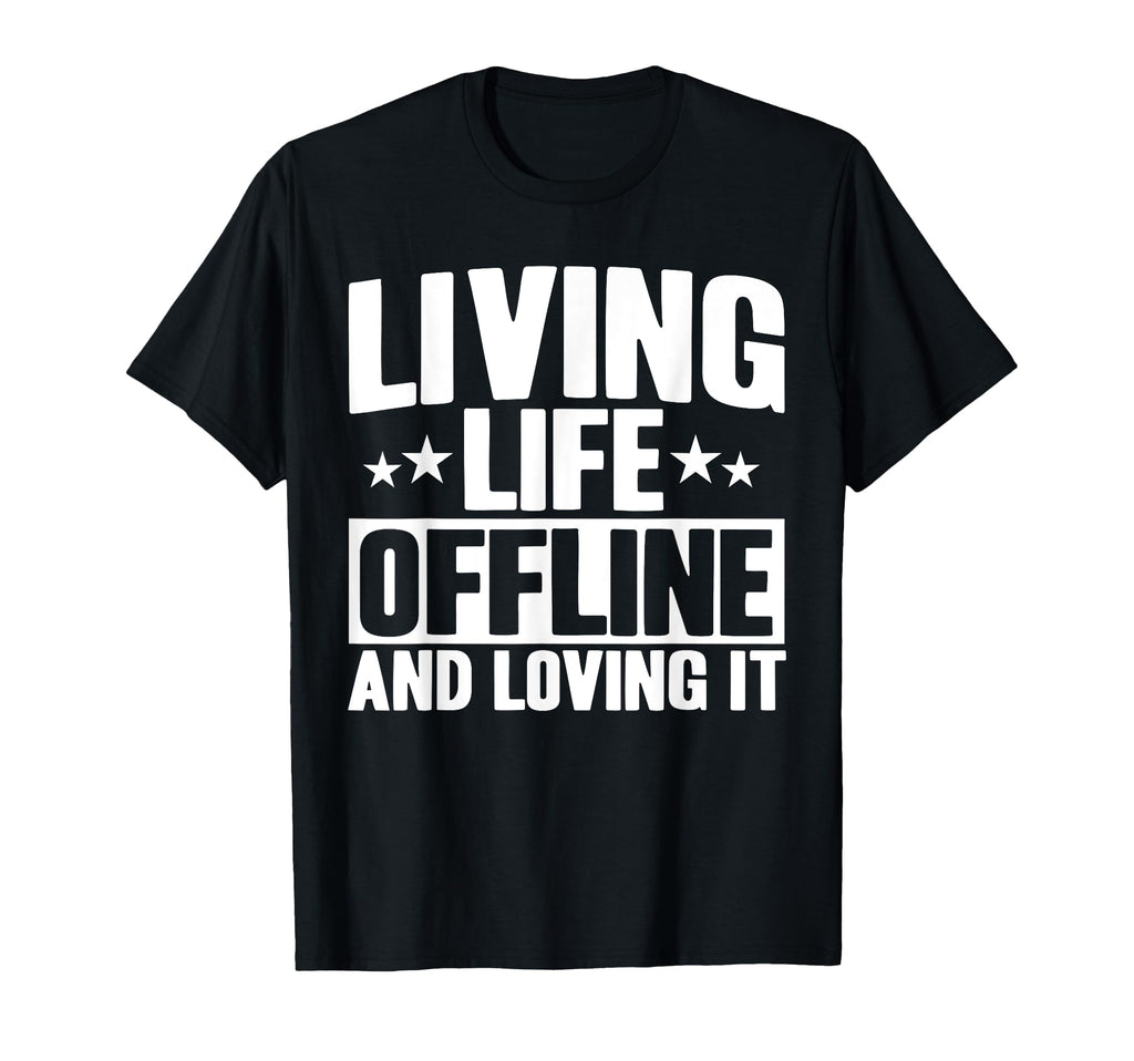 Antisocial Living Life Offline And T-Shirt - Trendy Graphic Men Women - T-Shirt, Sweatshirt, Hoodie