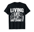 Antisocial Living Life Offline And T-Shirt - Trendy Graphic Men Women - T-Shirt, Sweatshirt, Hoodie