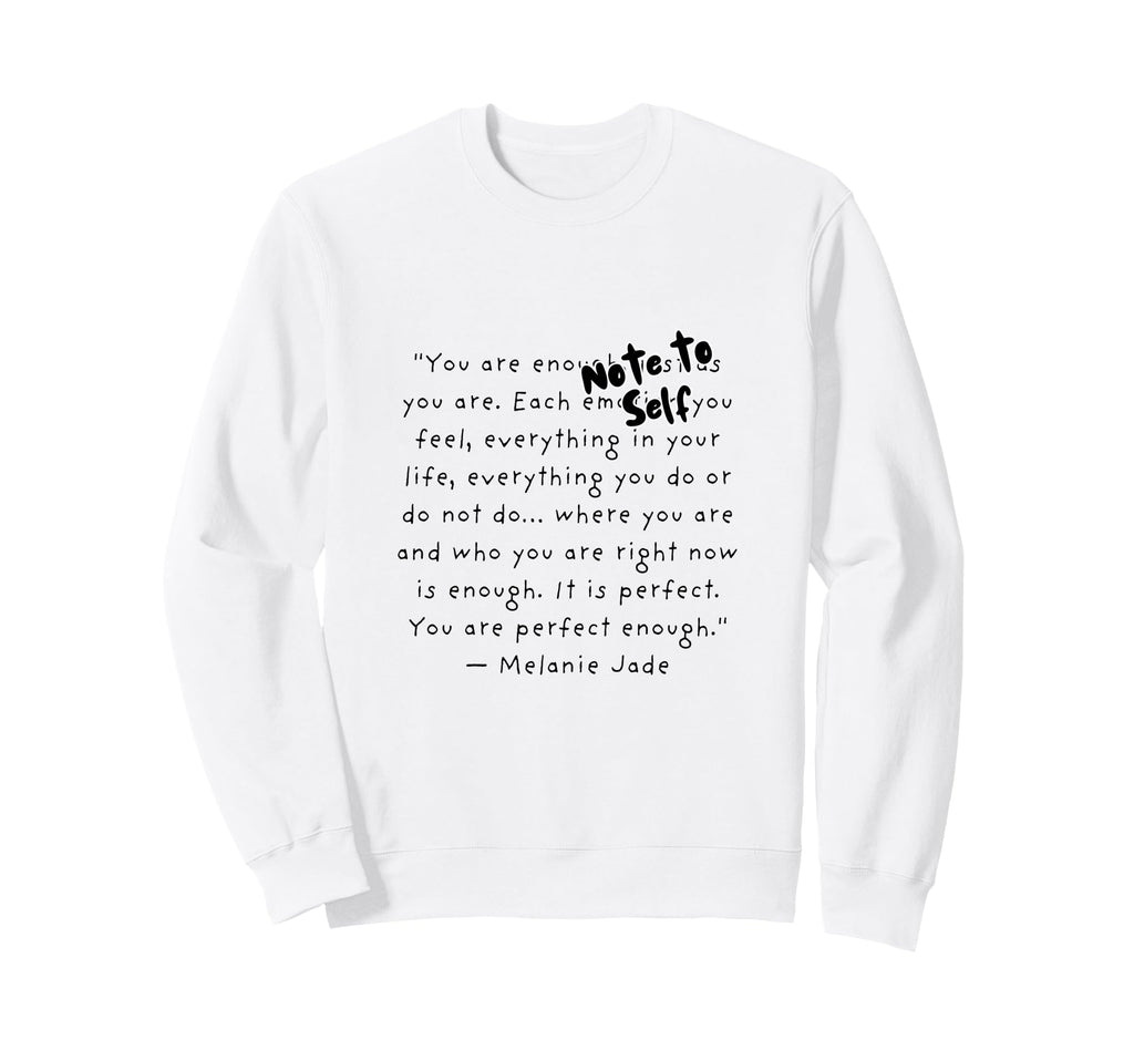 Motivational Positivity Quotes Sweatshirt - Fun Novelty Design for Adults - T-Shirt, Sweatshirt, Hoodie
