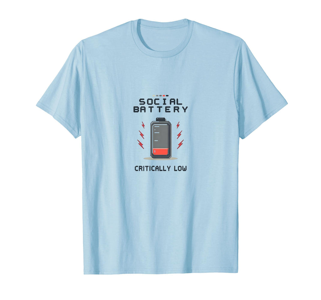 Social Battery Critically Low Introvert T-Shirt - Fun Novelty Design Unisex - T-Shirt, Sweatshirt, Hoodie
