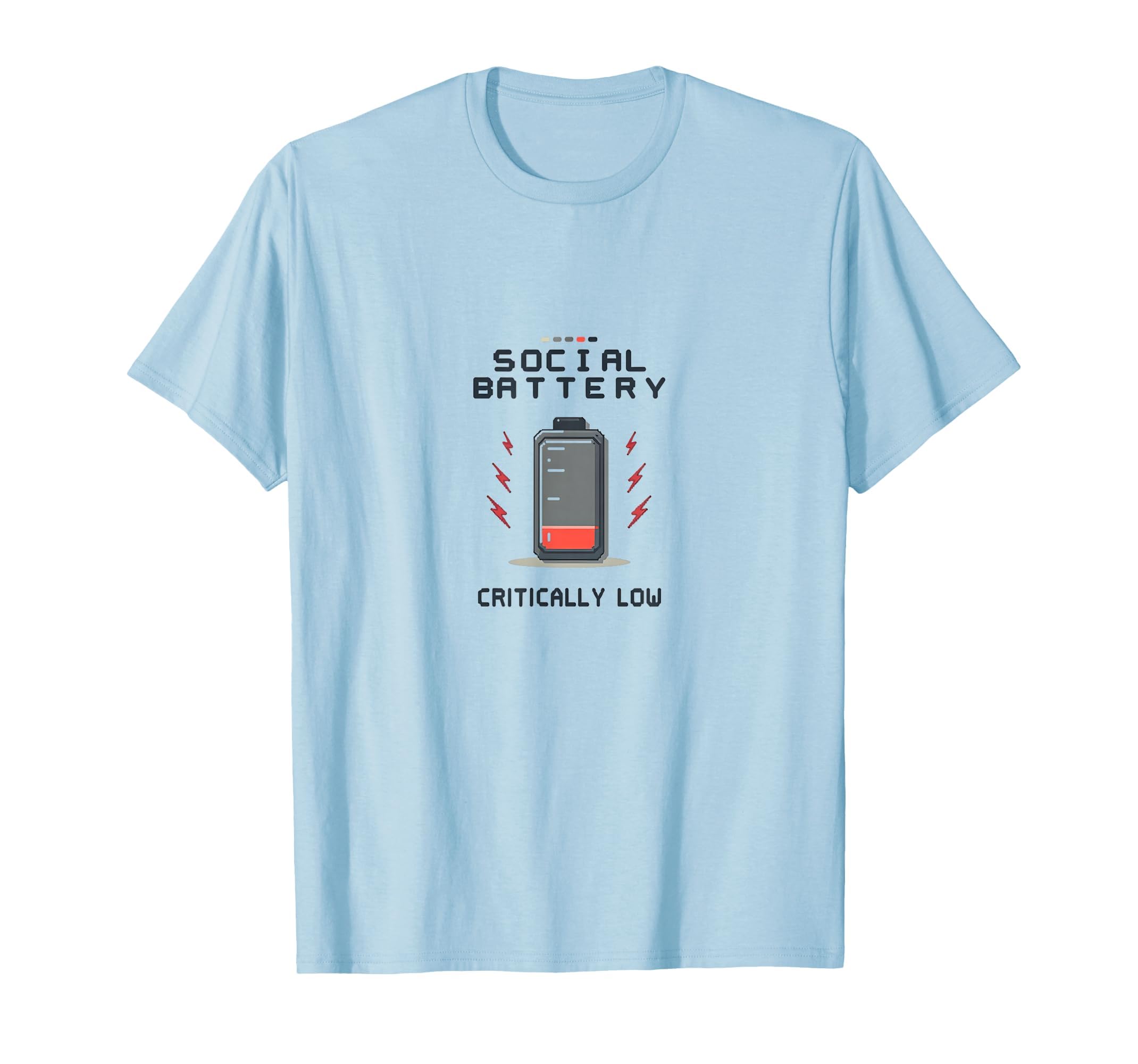 Social Battery Critically Low Introvert T-Shirt - Fun Novelty Design Unisex - T-Shirt, Sweatshirt, Hoodie