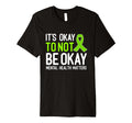 Its Okay To Not Be Okay Mental T-Shirt - Fun Novelty Design for Adults - T-Shirt, Sweatshirt, Hoodie