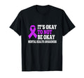 Its Okay To Not Be Okay Mental Health T-Shirt - Unique Graphic Men Women - T-Shirt, Sweatshirt, Hoodie