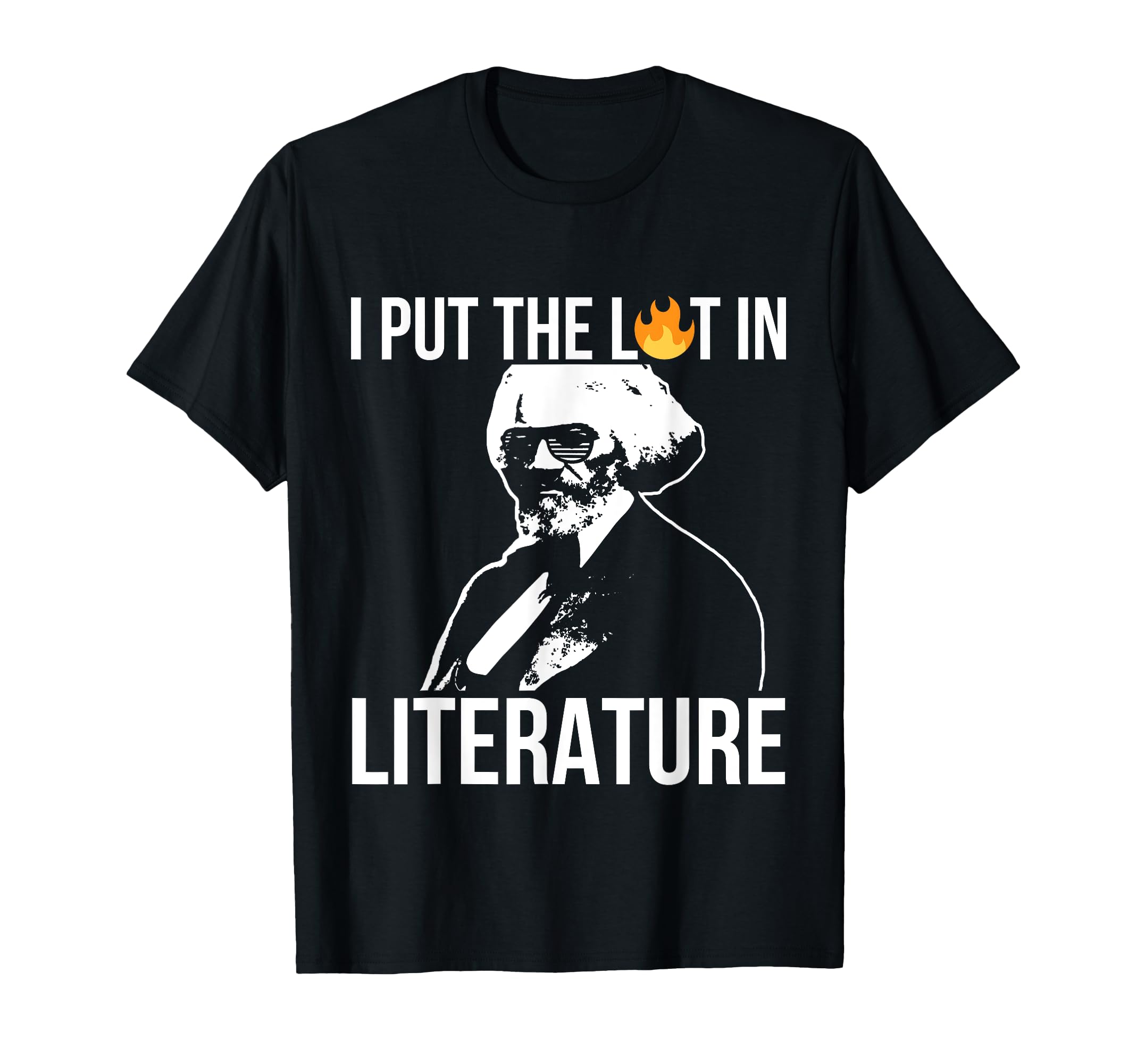 I Put Lit Literature Frederick T-Shirt - Casual Everyday Wear Men Women - T-Shirt, Sweatshirt, Hoodie