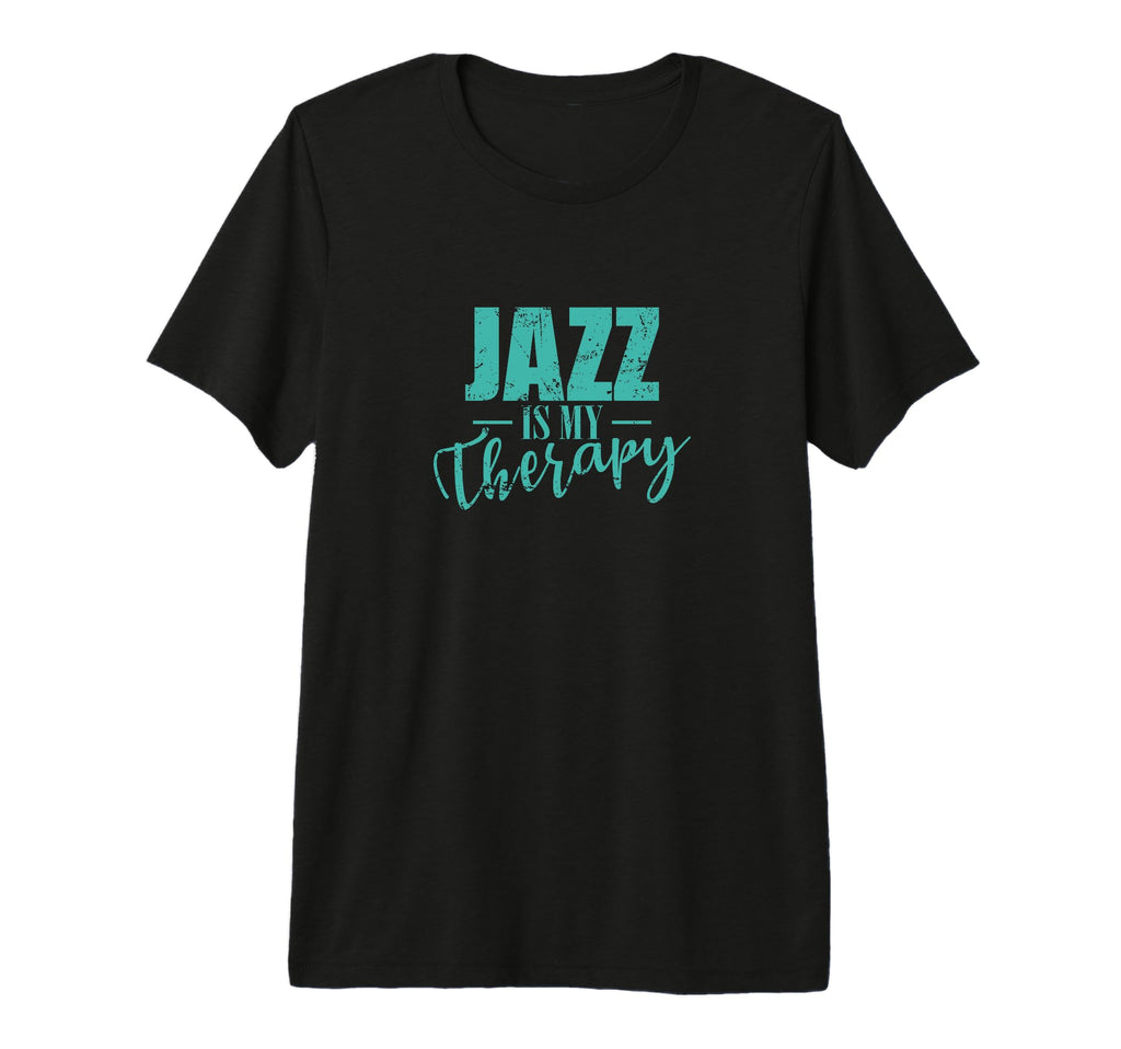 Jazz Is My Therapy Music T-Shirt - Casual Everyday Wear Men Women - T-Shirt, Sweatshirt, Hoodie