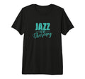 Jazz Is My Therapy Music T-Shirt - Casual Everyday Wear Men Women - T-Shirt, Sweatshirt, Hoodie