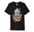 Overstimulated Moms Club Mothers Day Mom T-Shirt - Novelty Apparel Unisex - T-Shirt, Sweatshirt, Hoodie