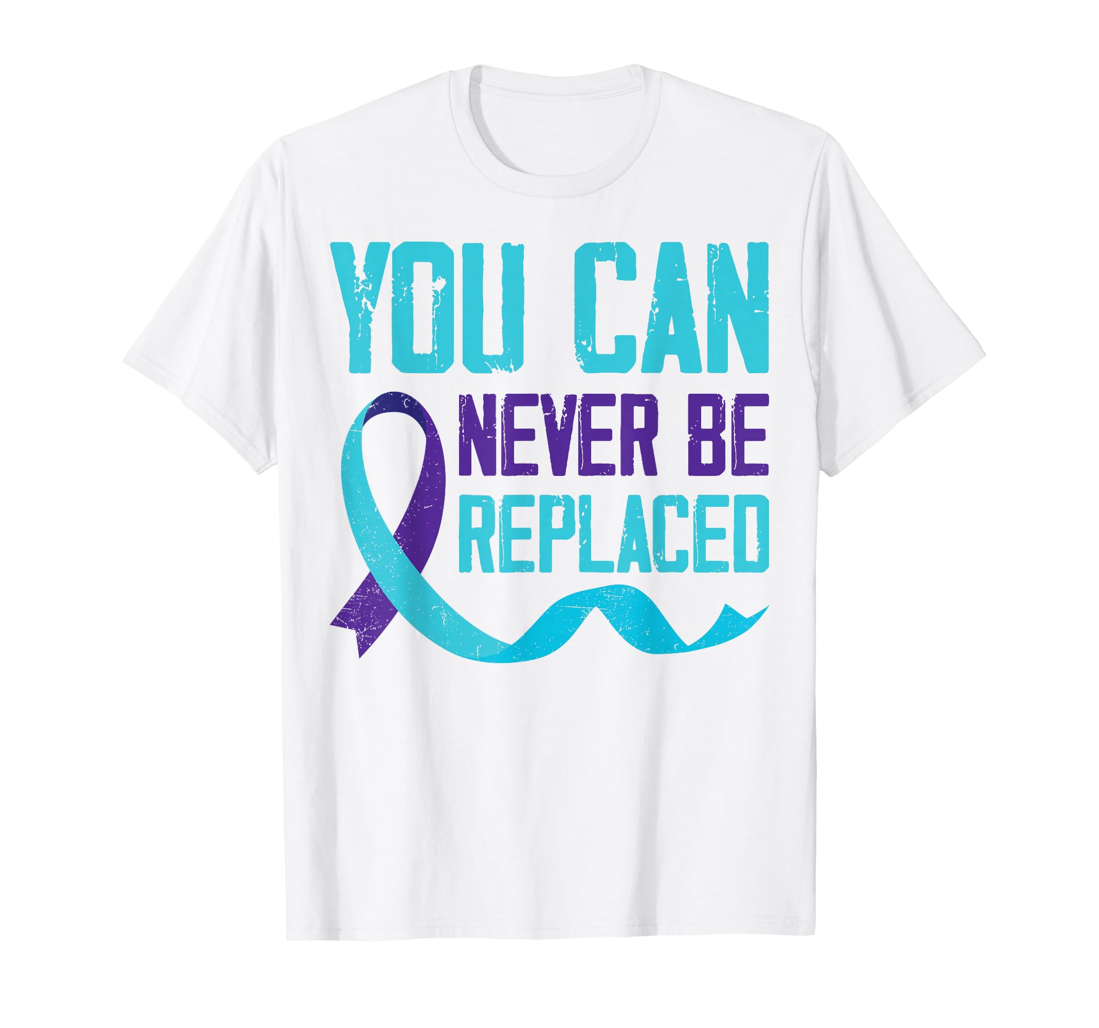 Suicide Awareness You Can Never Be Replaced T-Shirt - Graphic Print Unisex - T-Shirt, Sweatshirt, Hoodie