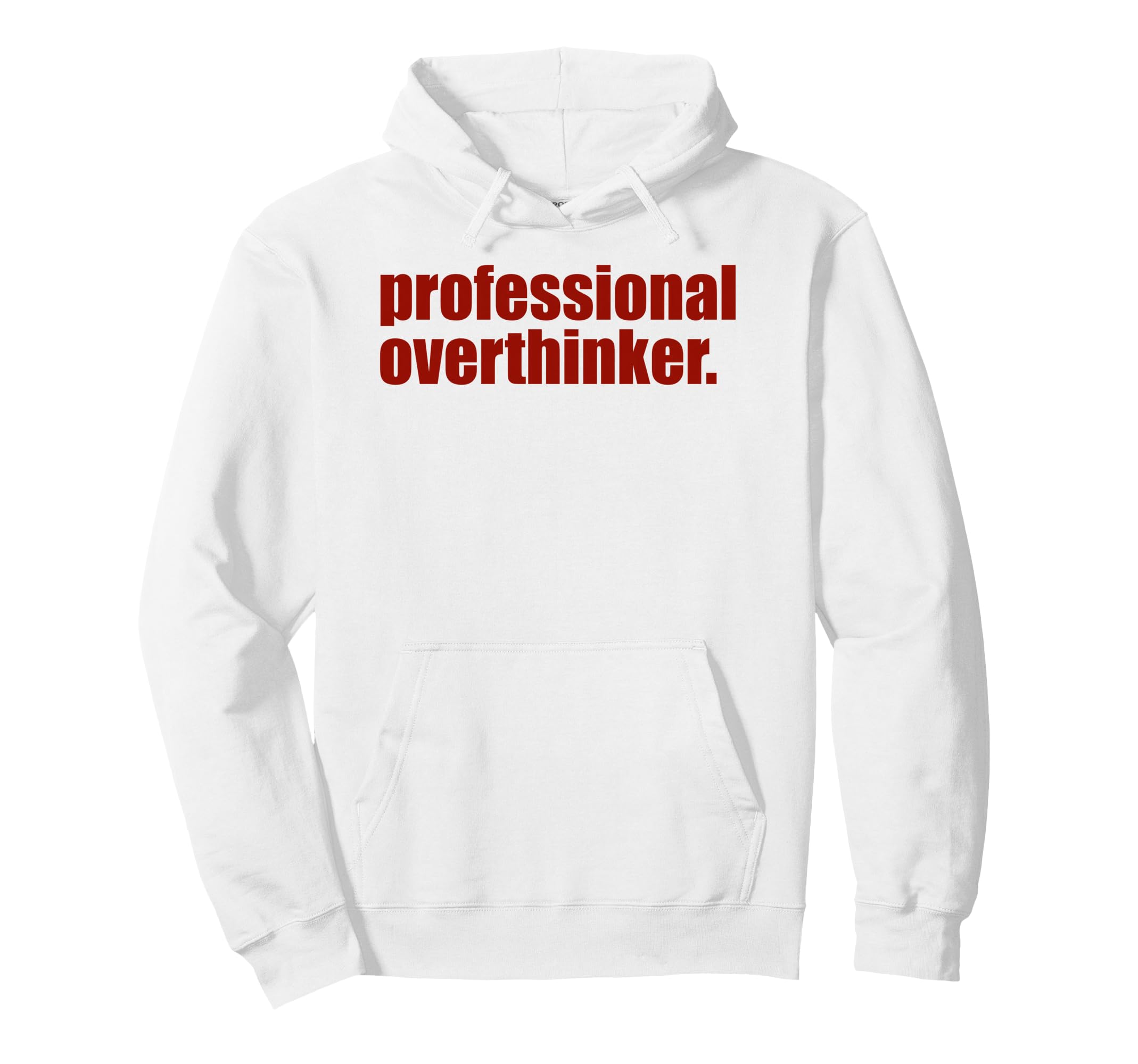 Funny Mental Health Overthinking Hoodie - Fun Novelty Design Men Women - T-Shirt, Sweatshirt, Hoodie