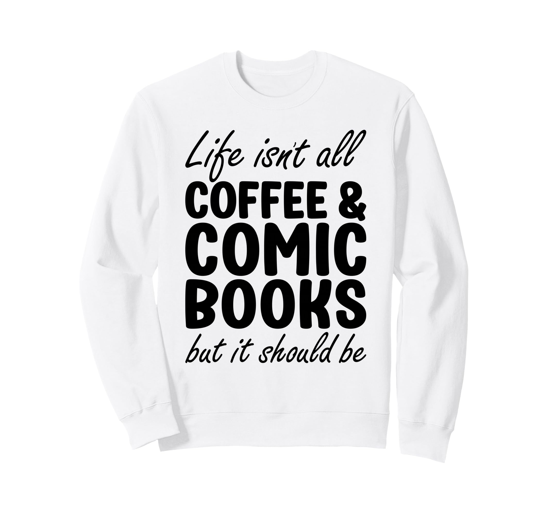 Coffee And Comic Books Sweatshirt - Fun Novelty Design for Adults - T-Shirt, Sweatshirt, Hoodie
