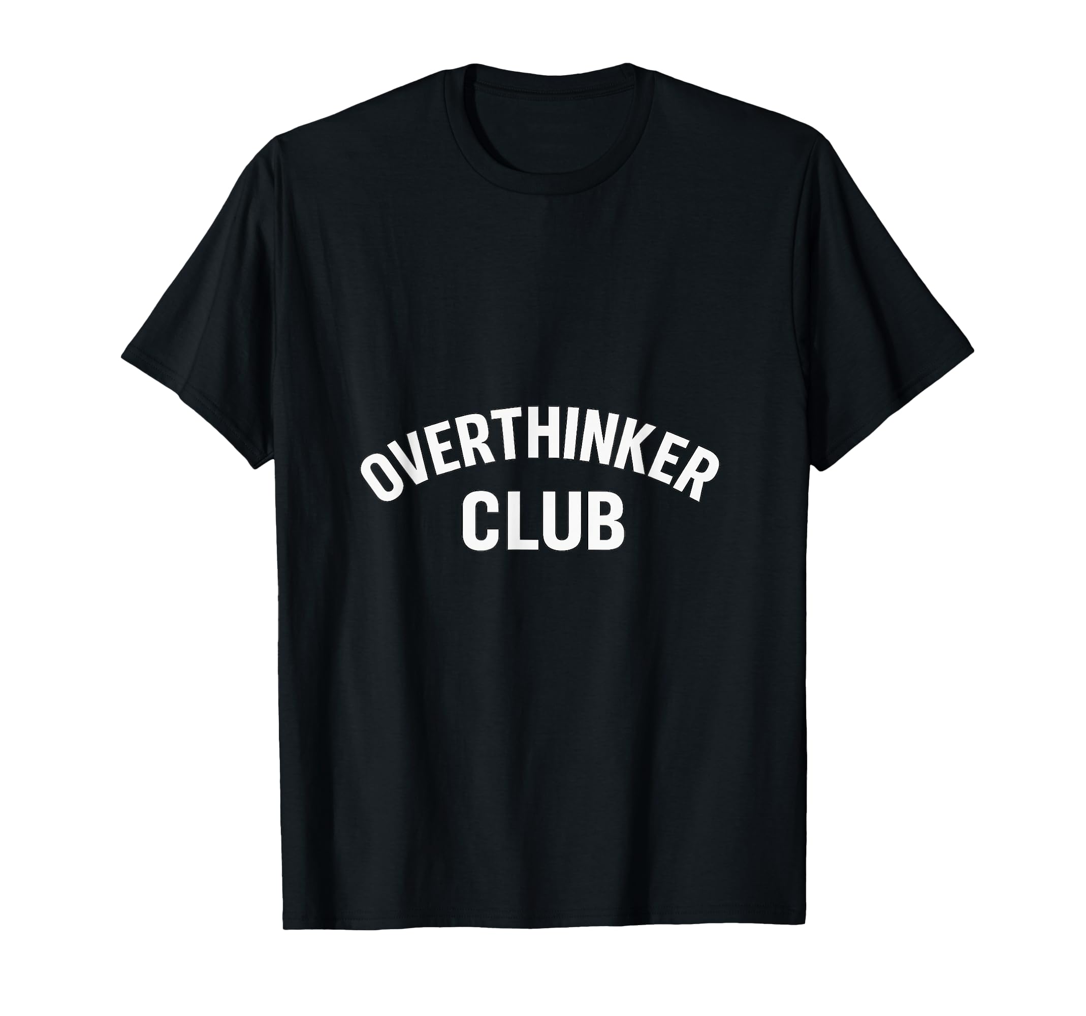 Overthinker Club Minimal Bold T-Shirt - Novelty Apparel for Adults - T-Shirt, Sweatshirt, Hoodie