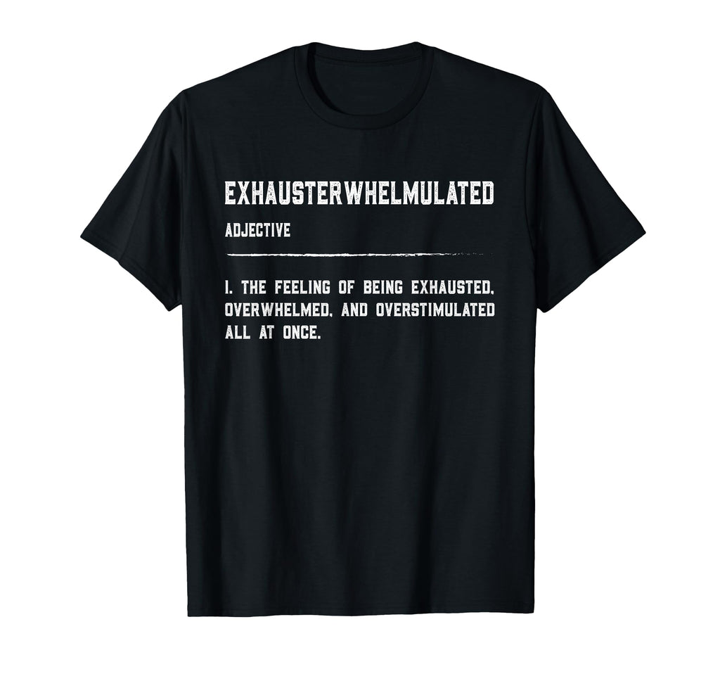 Exhausterwhelmulated Exhausted T-Shirt - Minimalist Print for Adults - T-Shirt, Sweatshirt, Hoodie