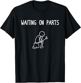 Mechanic Men Auto Repair Waiting on Parts Car Technician T-Shirt Unisex T-shirt, Sweatshirt, Hoodie, Long Sleeve Tee - T-Shirt, Sweatshirt, Hoodie