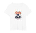Enough As You Are Inspirational Self Love T-Shirt - Unique Graphic Unisex - T-Shirt, Sweatshirt, Hoodie