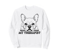 Funny Dog Owner Therapy Dog Sweatshirt - Aesthetic Graphic for Adults - T-Shirt, Sweatshirt, Hoodie