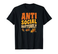 Antisocial Butterfly Funny Sarcastic T-Shirt - Streetwear Style Men Women - T-Shirt, Sweatshirt, Hoodie