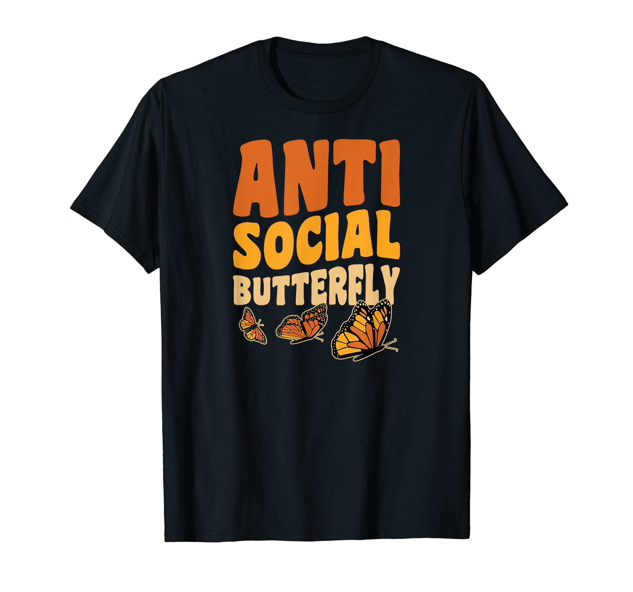 Antisocial Butterfly Funny Sarcastic T-Shirt - Streetwear Style Men Women - T-Shirt, Sweatshirt, Hoodie