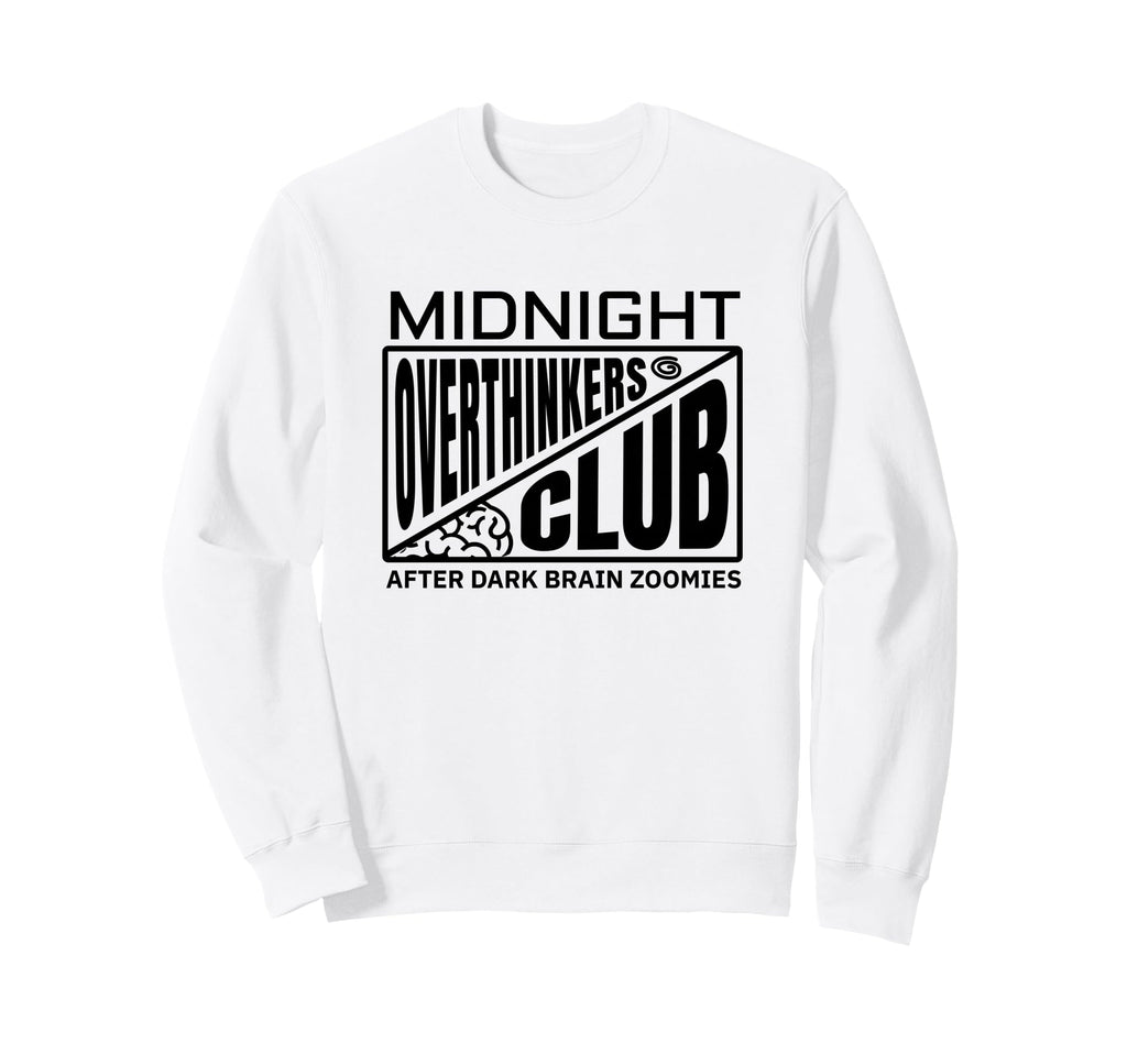 Midnight Overthinkers Club Sweatshirt - Casual Everyday Wear for Adults - T-Shirt, Sweatshirt, Hoodie