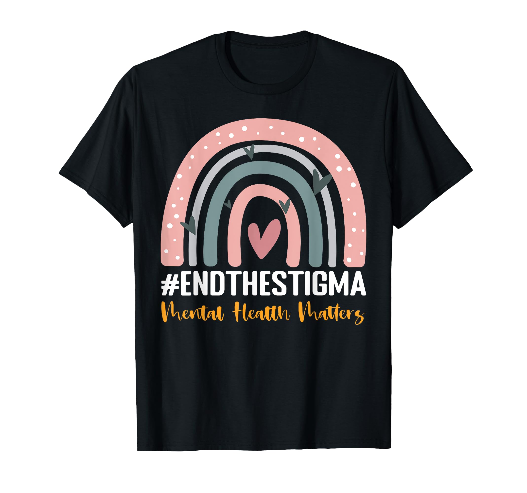 End Stigma Mental Health Matters T-Shirt - Fun Novelty Design Men Women - T-Shirt, Sweatshirt, Hoodie
