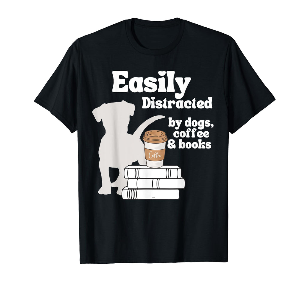 Easily Distracted Dogs Coffee Books T-Shirt - Aesthetic Graphic for Adults - T-Shirt, Sweatshirt, Hoodie