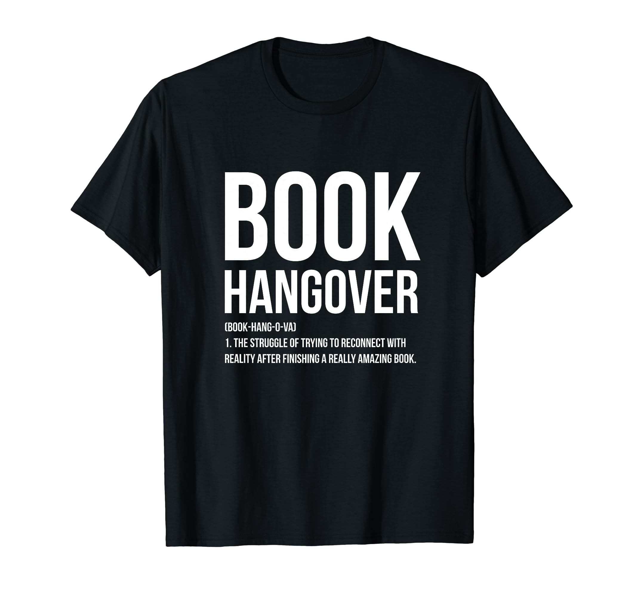 Book Hangover Definition Book T-Shirt - Casual Everyday Wear Men Women - T-Shirt, Sweatshirt, Hoodie