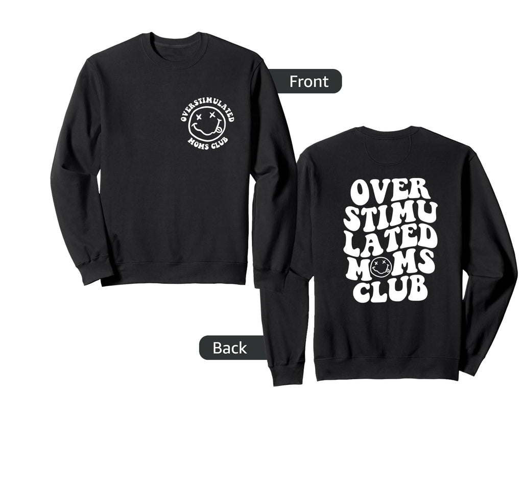 Overstimulated Moms Club Groovy Both Sweatshirt - Custom Art Print Unisex - T-Shirt, Sweatshirt, Hoodie