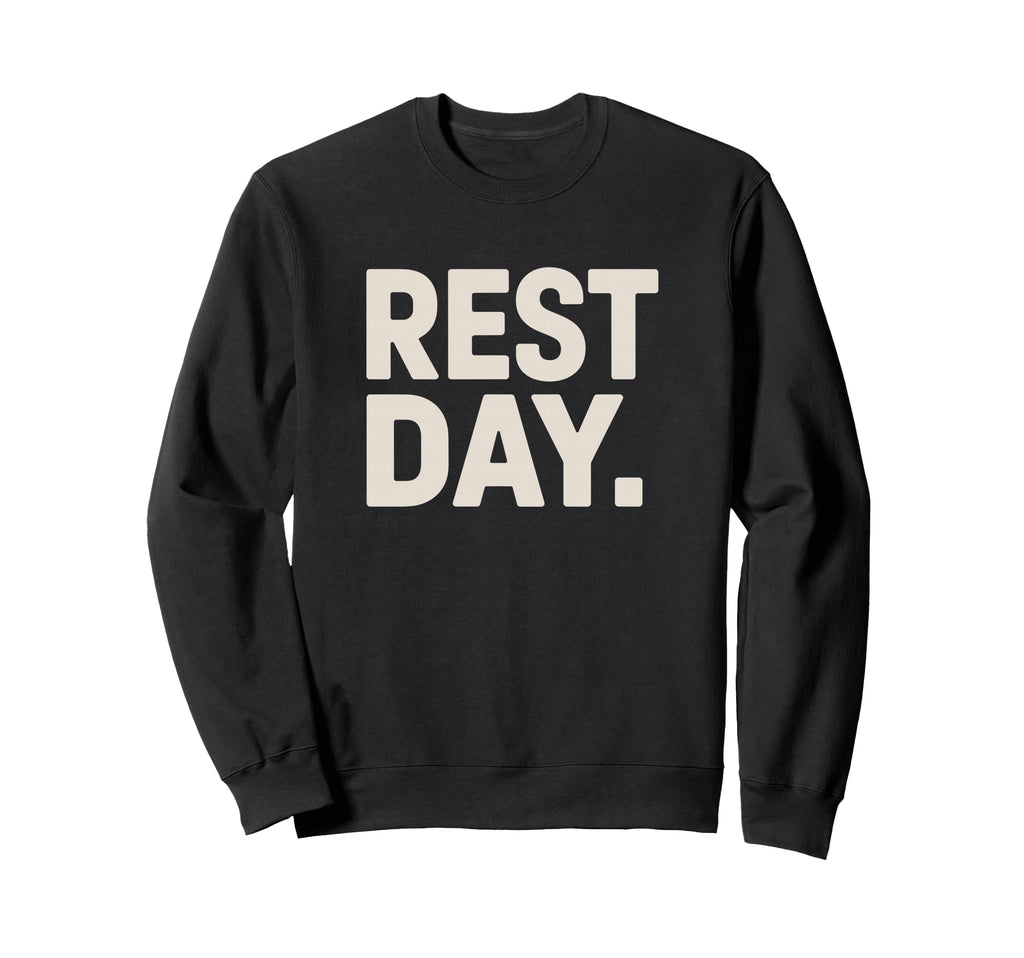 Rest Day Fitness Chill Workout Break Sweatshirt - Unique Graphic Men Women - T-Shirt, Sweatshirt, Hoodie