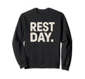 Rest Day Fitness Chill Workout Break Sweatshirt - Unique Graphic Men Women - T-Shirt, Sweatshirt, Hoodie
