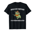 Hold Partner Im Overstimulated T-Shirt - Casual Everyday Wear for Adults - T-Shirt, Sweatshirt, Hoodie