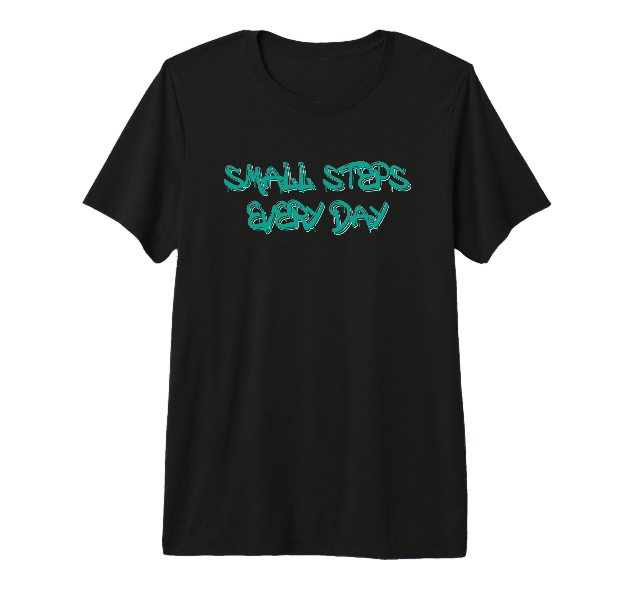 Small Steps Every Day Motivational Tri T-Shirt - Graphic Print Men Women - T-Shirt, Sweatshirt, Hoodie